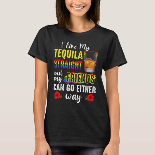 私はテキーラをストレートで好きだが、友達は行ける Tシャツ (正面)