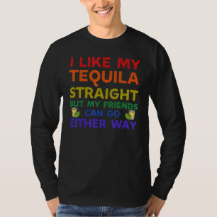 私はテキーラをストレートで好きだが、友達は行ける Tシャツ