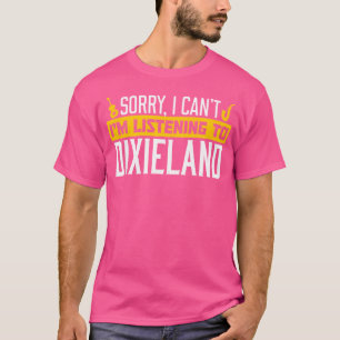 私はディキシーランドジャズ聞ムシに行けない Tシャツ