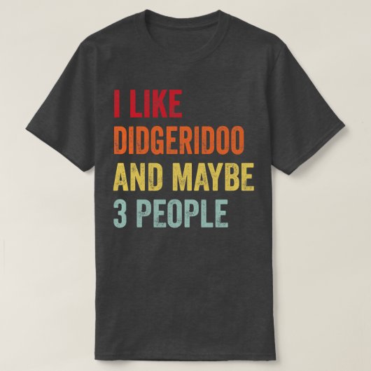私はディジェリが好きかもしれない3人 Tシャツ (デザイン正面)