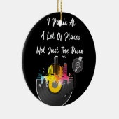 私はディスコだけでなく多くの場所でパニックになる セラミックオーナメント (右)