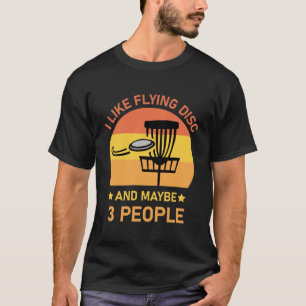 私はディス飛んでいるクと多分3人が好き – Disk Golf Tシャツ