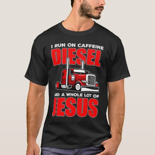 私はディ走ーゼルとイエスのクリスチャンのトラック運転手に乗っている Tシャツ (正面)