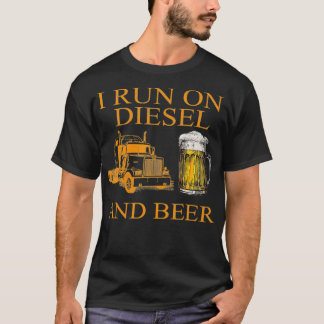 私はディ走ーゼルとビールトラックの運転手が飲んでいる Tシャツ