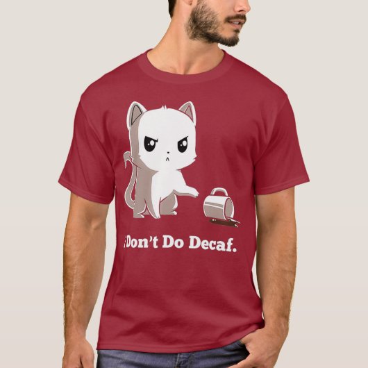私はデカフをしない Tシャツ (正面)