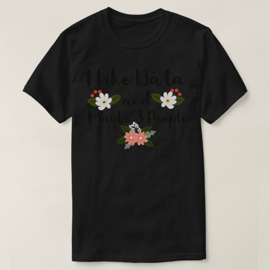 私はデータが好きで、おそらく3人40人 Tシャツ (デザイン正面)