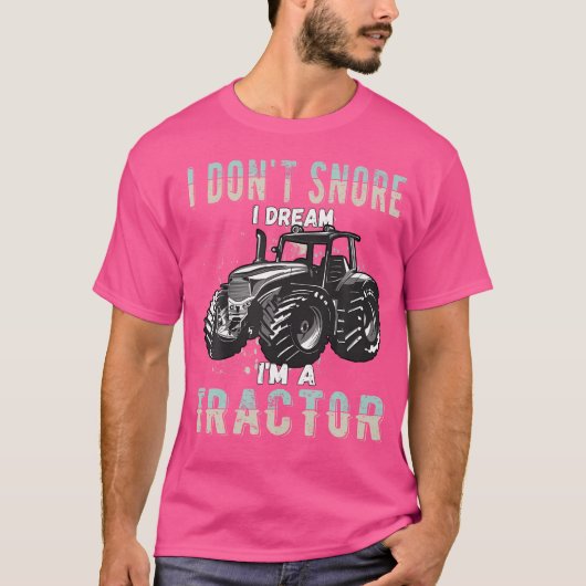私はトラクターの私は夢を奪わないおもしろい Tシャツ (正面)