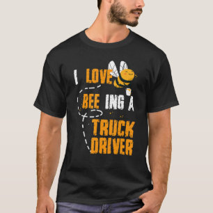 私はトラックの蜂のドライバ蜂蜜の仕事のプロを愛する Tシャツ
