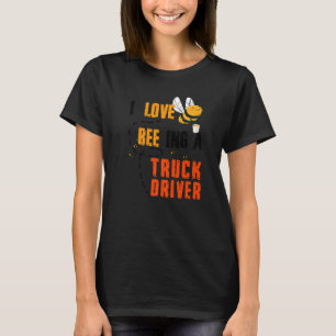 私はトラックの蜂のドライバ蜂蜜の仕事のプロを愛する Tシャツ