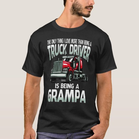 私はトラックの運転手がGであるよりも好きだ Tシャツ (正面)