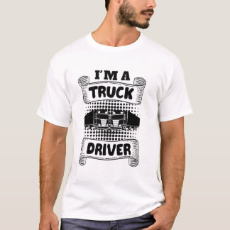 私はトラックの運転手だ Tシャツ