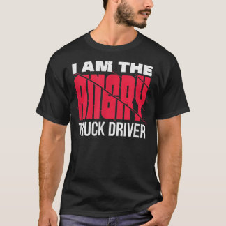 私はトラック怒の運転手で、他の人の警告ためだ Tシャツ