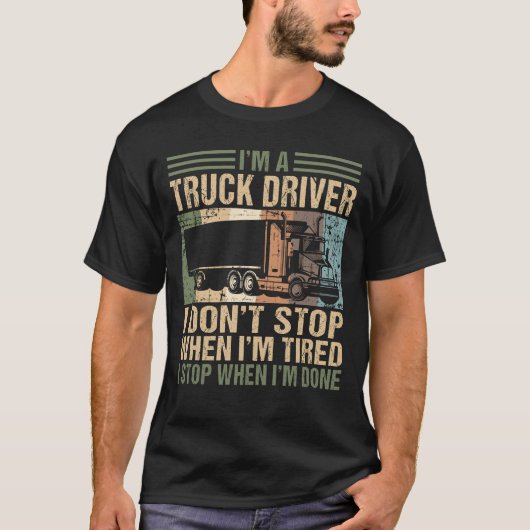 私はトラック運転手ではないトラックストップの運転手だ Tシャツ (正面)