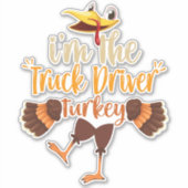私はトラック運転手トルコ感謝祭おもしろいだ シール (正面)