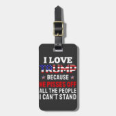「私はトランプが大好きだ、なぜなら彼はすべての人を怒らせるからだ ラゲッジタグ (正面縦)