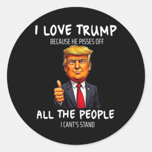 私はトランプが大好きだ。彼はすべての人を怒らせているからだ ラウンドシール