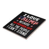 私はトランプが大好きだ。彼は私が知っている人々を怒らせるからだ タイル (側面)