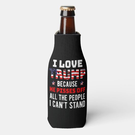 私はトランプが大好きだ。彼は私が知っている人々を怒らせるからだ ボトルクーラー (ボトル正面)