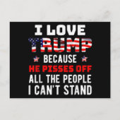 私はトランプが大好きだ。彼は私が知っている人々を怒らせるからだ ポストカード (正面)