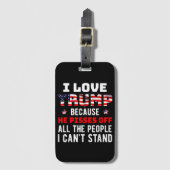 私はトランプが大好きだ。彼は私が知っている人々を怒らせるからだ ラゲッジタグ (正面縦)