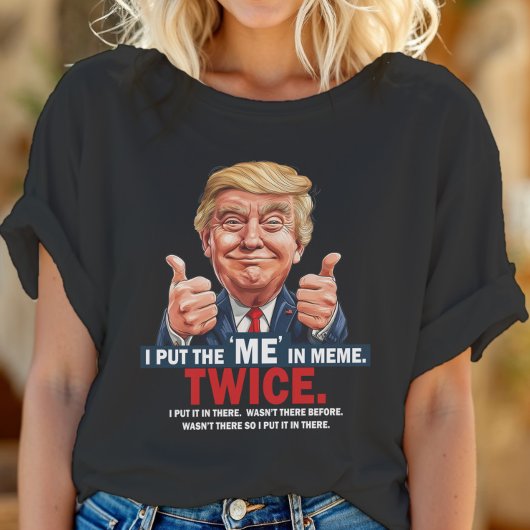 私はトランプTシャツID1129おもしろいに「ME」を入れる Tシャツ