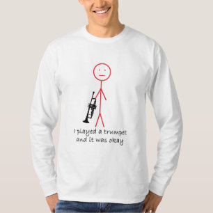 私はトランペットを演奏し、それは良いワイシャツでした Tシャツ