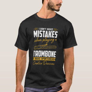 私はトロンボーン選手の間違いを犯さない Tシャツ
