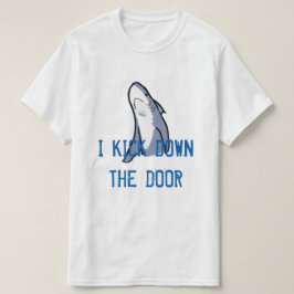 私はドアの下で蹴ります Tシャツ