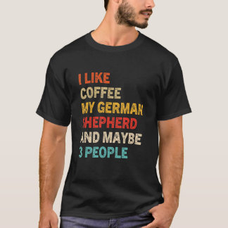 私はドイツの羊飼いのコーヒーが好きで、3が好きかもしれない Tシャツ
