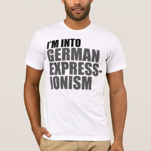 私はドイツの表現主義にあります Tシャツ