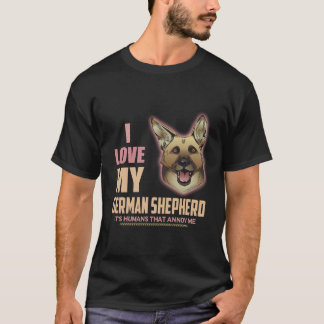 私はドイツ+シェパードが大好き 人間が嫌い Tシャツ