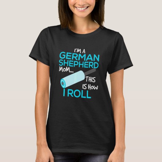 私はドイツ+シェパードのママです、私のやり方 Tシャツ (正面)