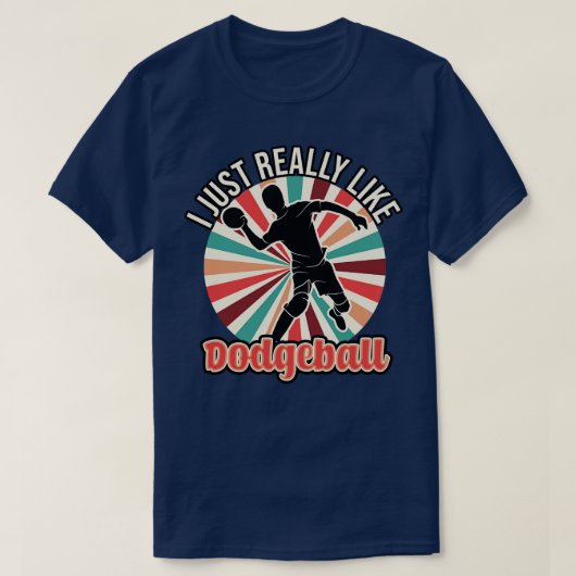 私はドッジボールが本当に好きだ Tシャツ (デザイン正面)
