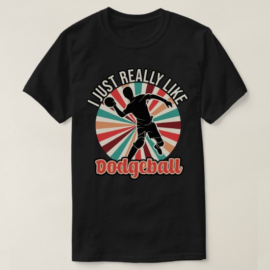 私はドッジボールが本当に好きだ Tシャツ (デザイン正面)