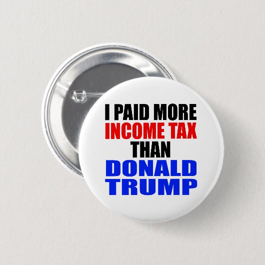 「私はドナルド·トランプよりも多くの所得税を支払った」 缶バッジ (正面&裏面)