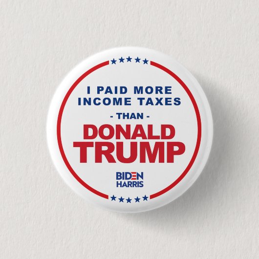 私はドナルド・トランプより多くの所得税を支払った 缶バッジ (正面)