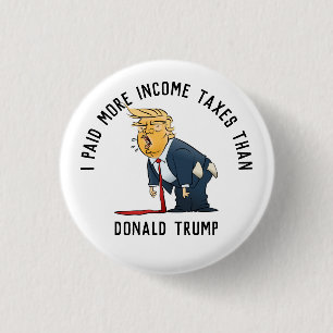 私はドナルド·トランプ·マンガよりも多くの所得税を支払った 缶バッジ