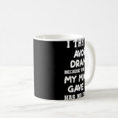 私はドラマを避けようとする口が私のママGav コーヒーマグカップ (正面右)
