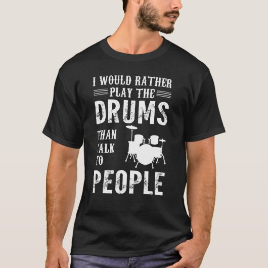 私はドラム+ドラマー+太鼓を演奏したい Tシャツ (正面)