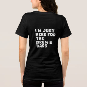 私はドラム&ベースのためにちょうどここにいる トライブレンドＴシャツ
