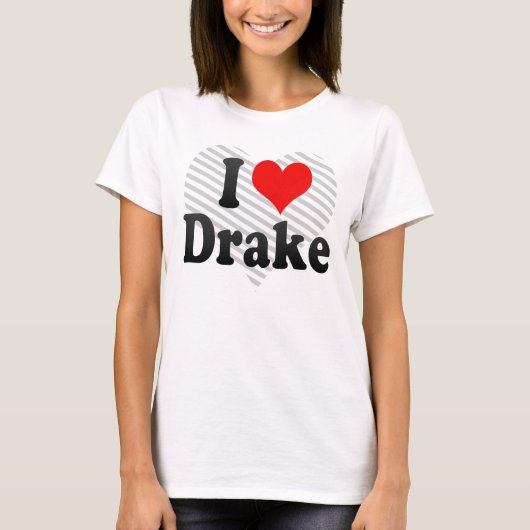 私はドレークを愛します Tシャツ (正面)