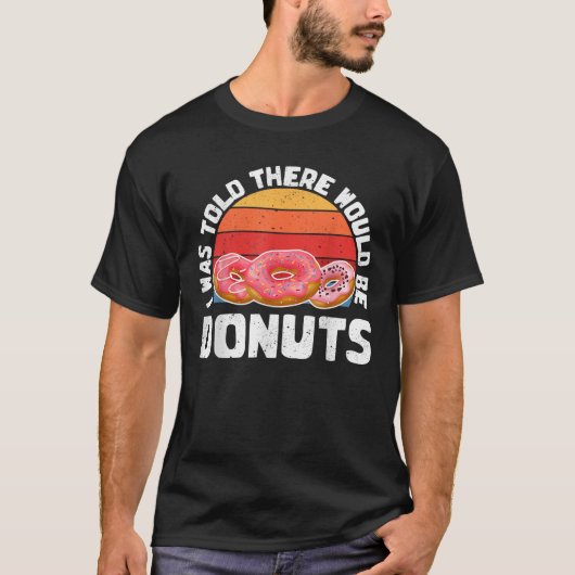 私はドーナツのシャツの恋人がいると言われた Tシャツ (正面)