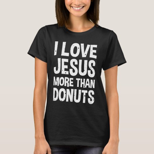 私はドーナツよりもイエスを愛している Tシャツ (正面)