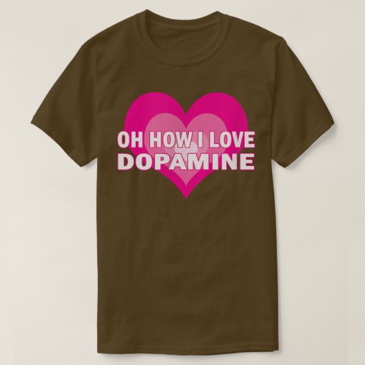 私はドーパミンセロトニンADHDハッピーチェが大好前向きき Tシャツ (デザイン正面)