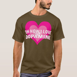 私はドーパミンセロトニンADHDハッピーチェが大好前向きき Tシャツ