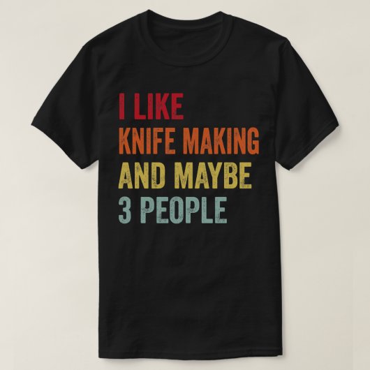 私はナイフを3人作るのが好きだ Tシャツ (デザイン正面)