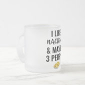 私はナチョスと多分3人が好きだ フロストグラスマグカップ (正面左)