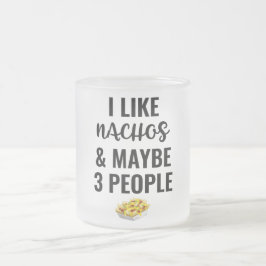 私はナチョスと多分3人が好きだ フロストグラスマグカップ