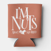 私はナッツ – リスおもしろいレル愛好家 缶クーラー (正面)