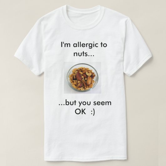 私はナットにeliergicですが、良いようです tシャツ (デザイン正面)